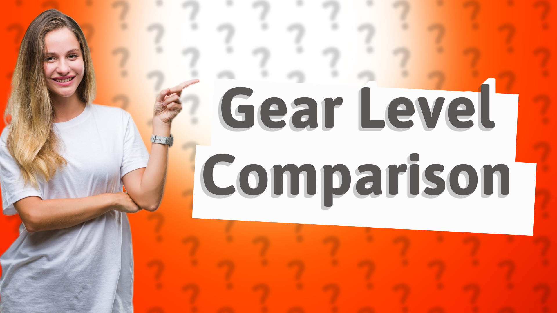 Gear Level Comparison