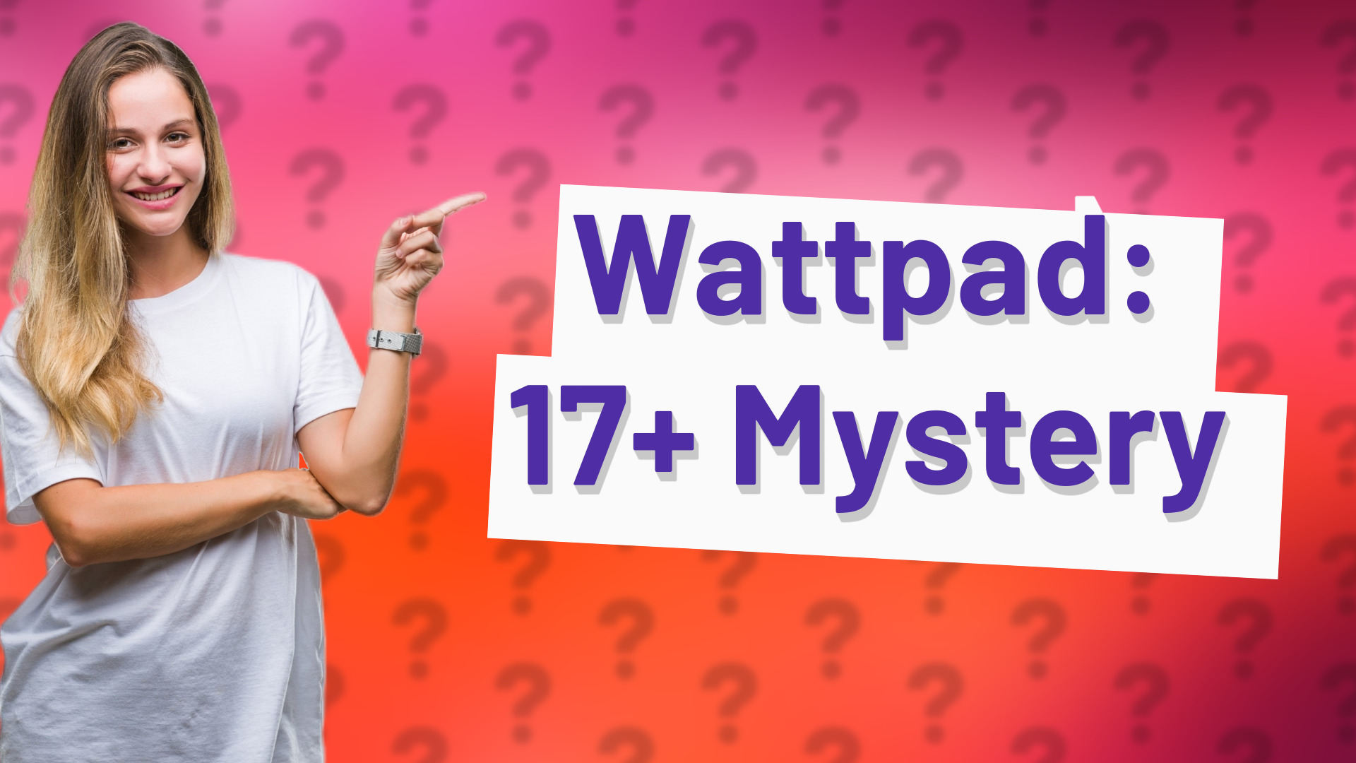 Wattpad: 17+ Mystery