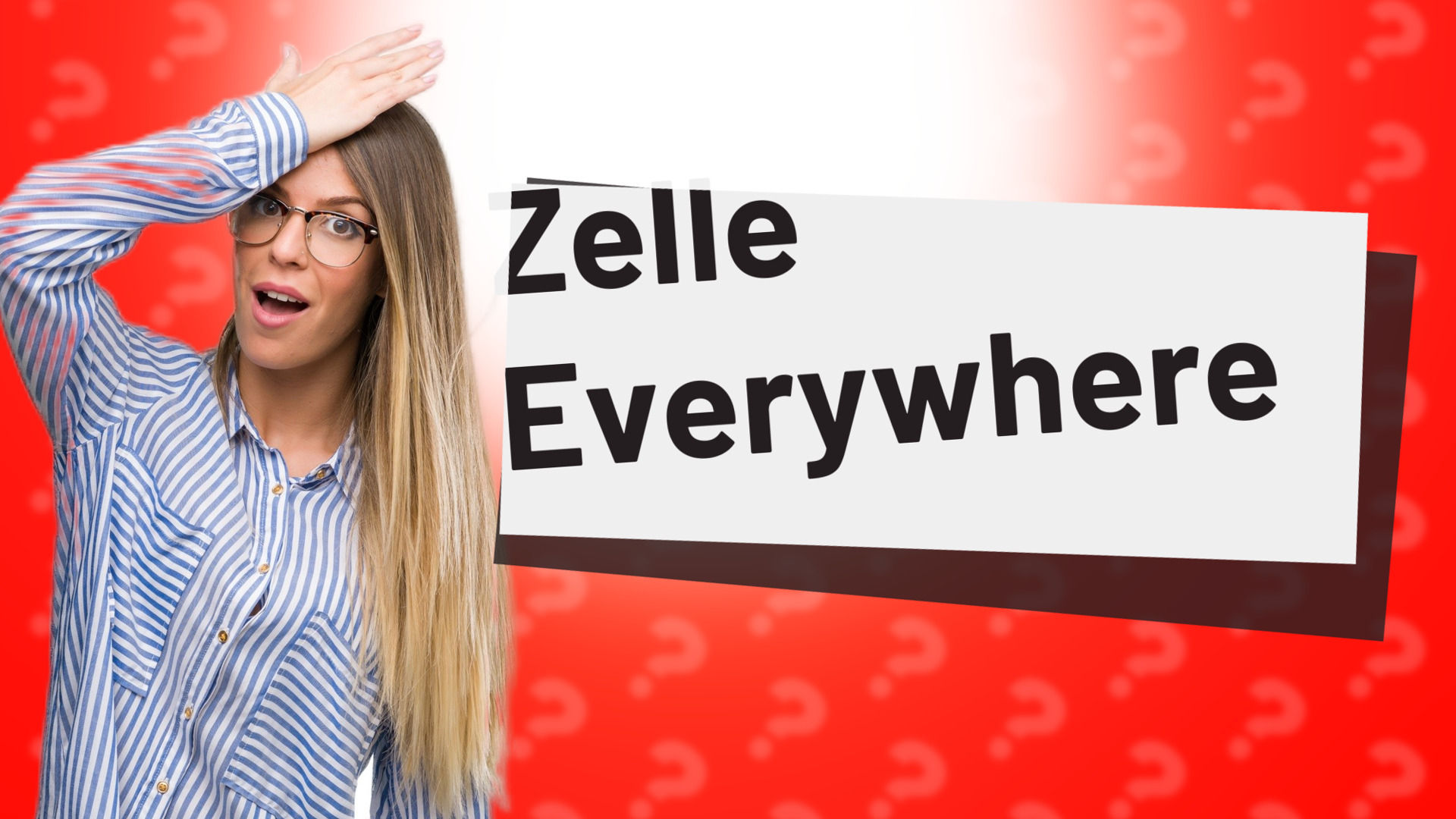 Zelle Everywhere