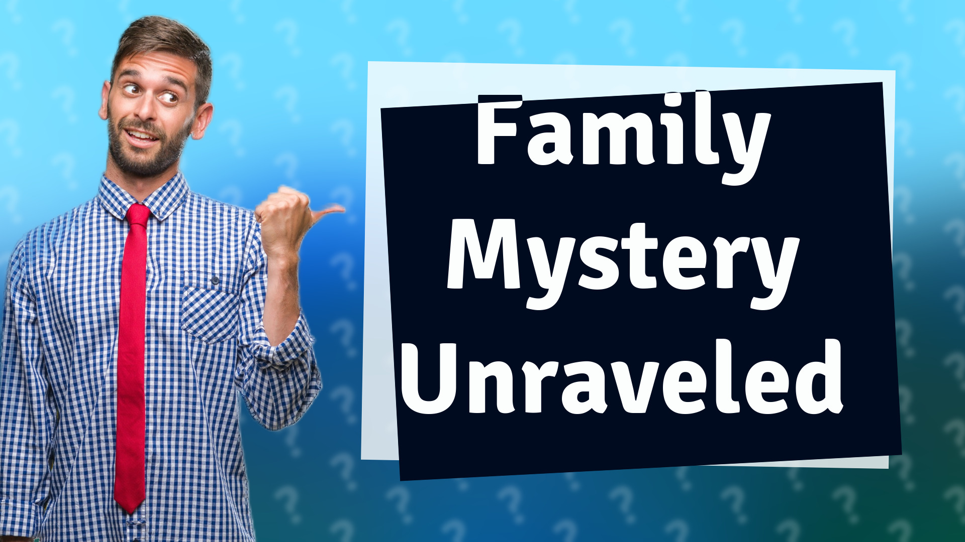 Family Mystery Unraveled