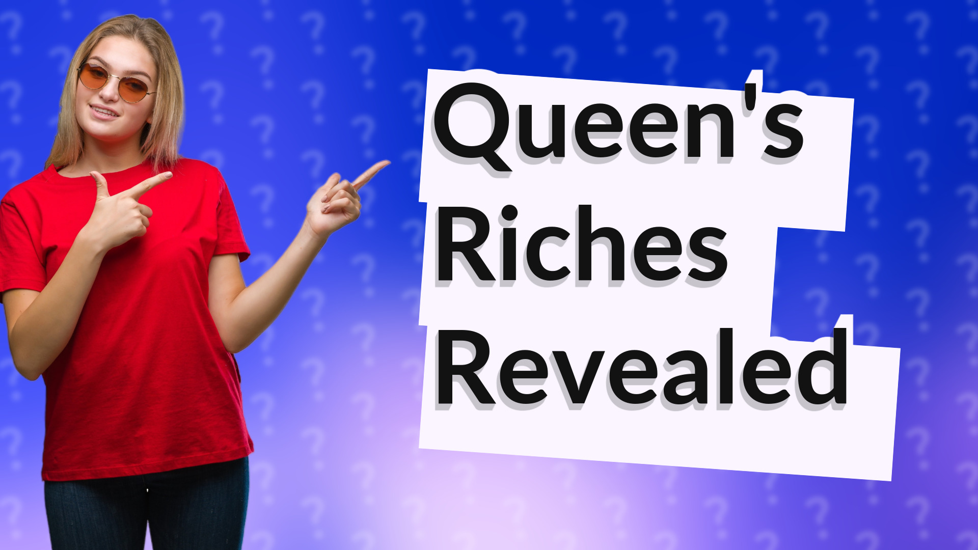 Queen's Riches Revealed