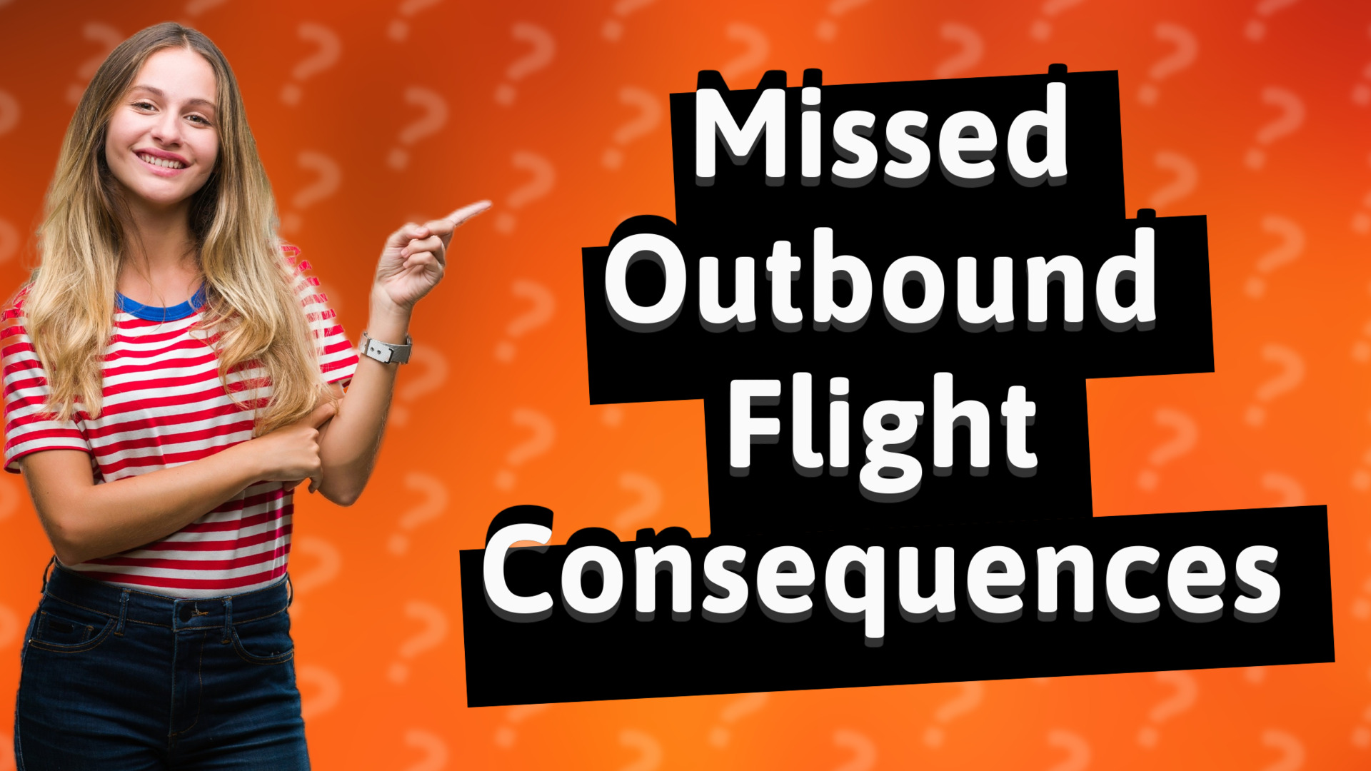 Missed Outbound Flight Consequences