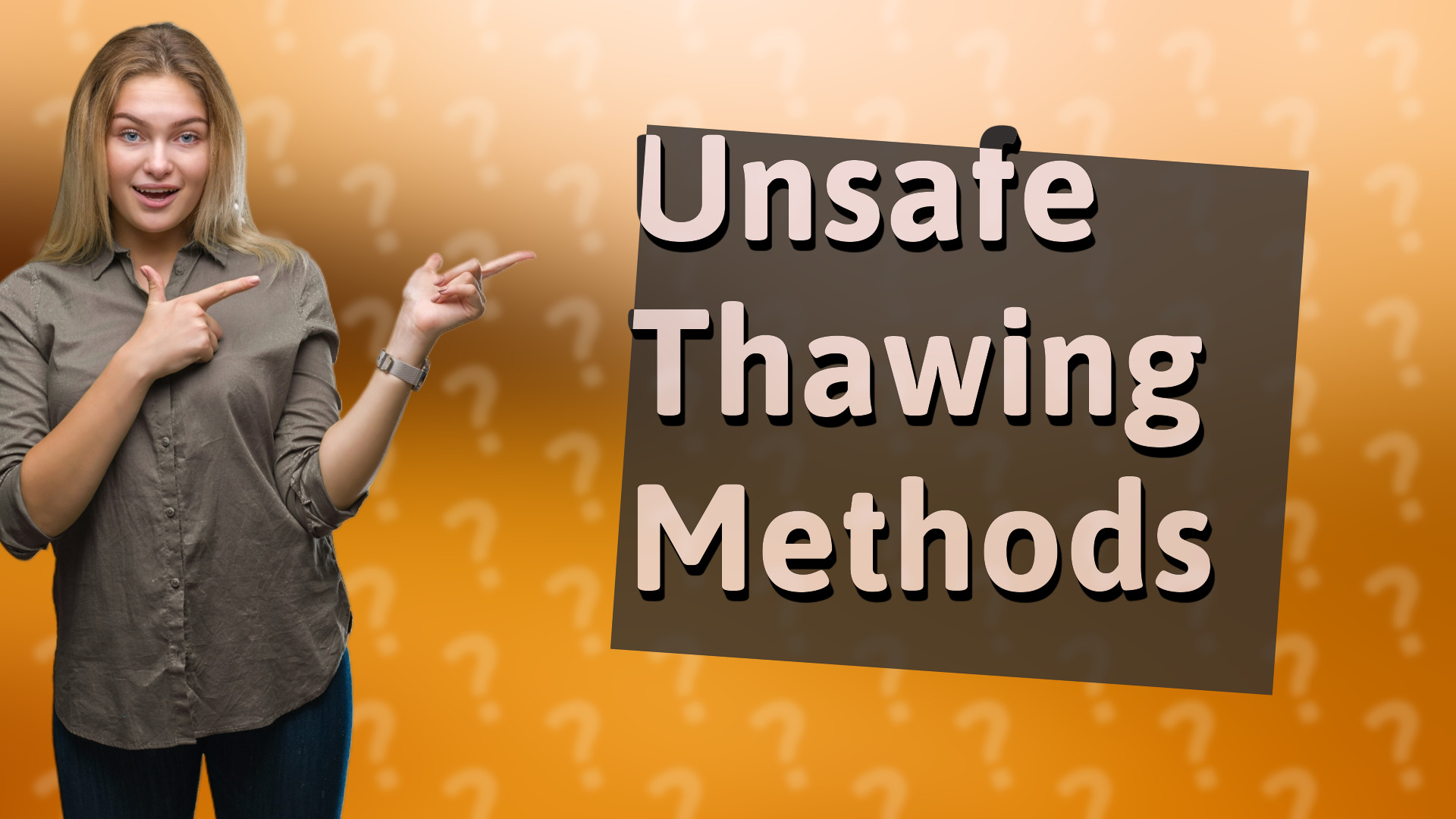 Unsafe Thawing Methods