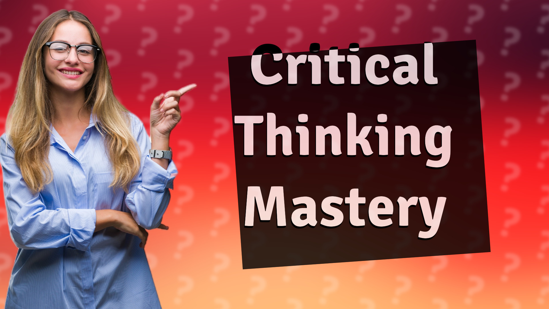 Critical Thinking Mastery