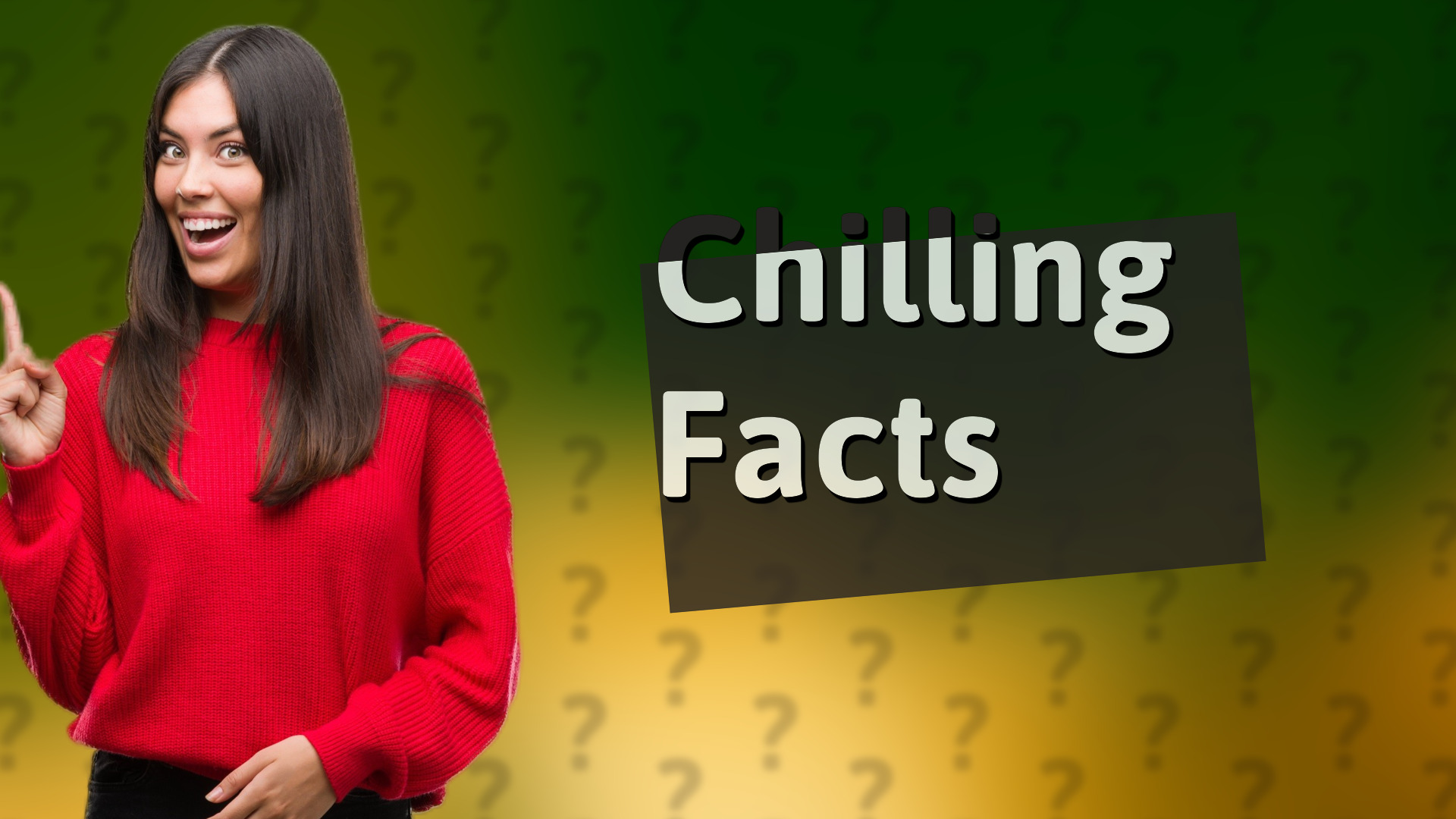 Chilling Facts