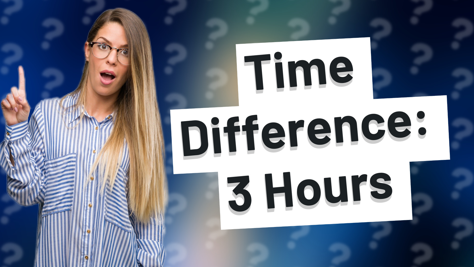 Time Difference: 3 Hours