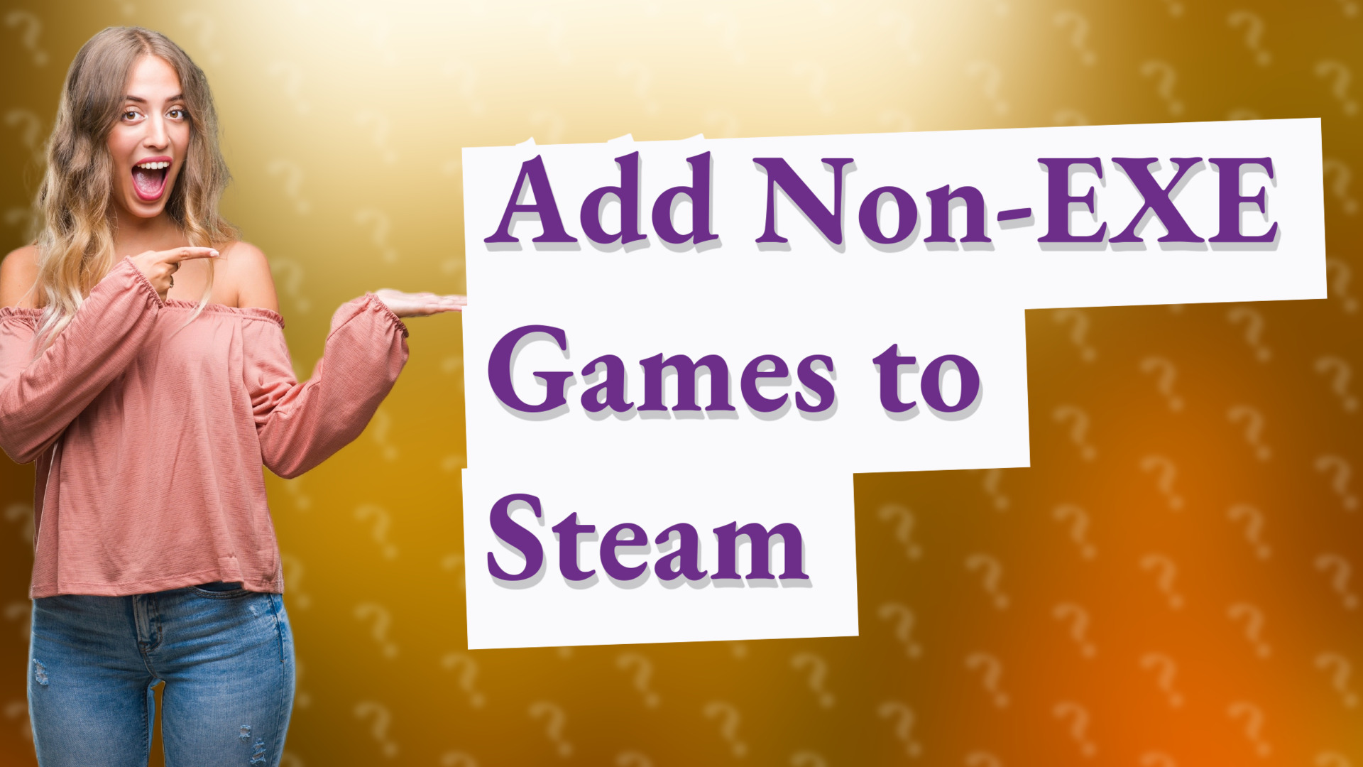 Add Non-EXE Games to Steam