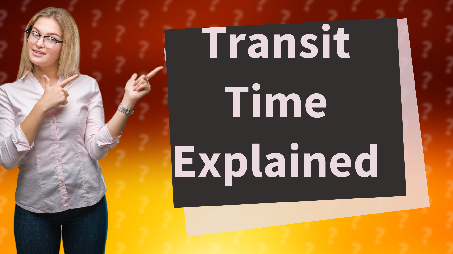 Transit Time Explained