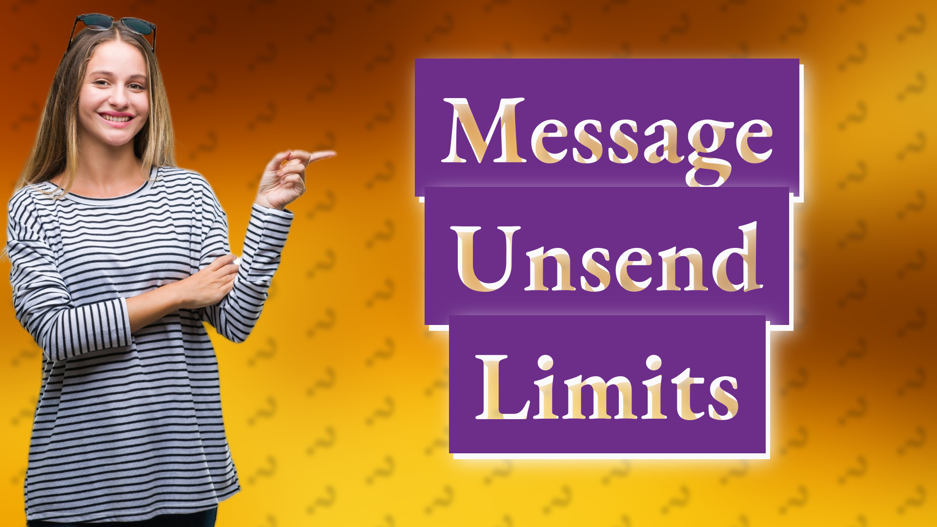 Message Unsend Limits