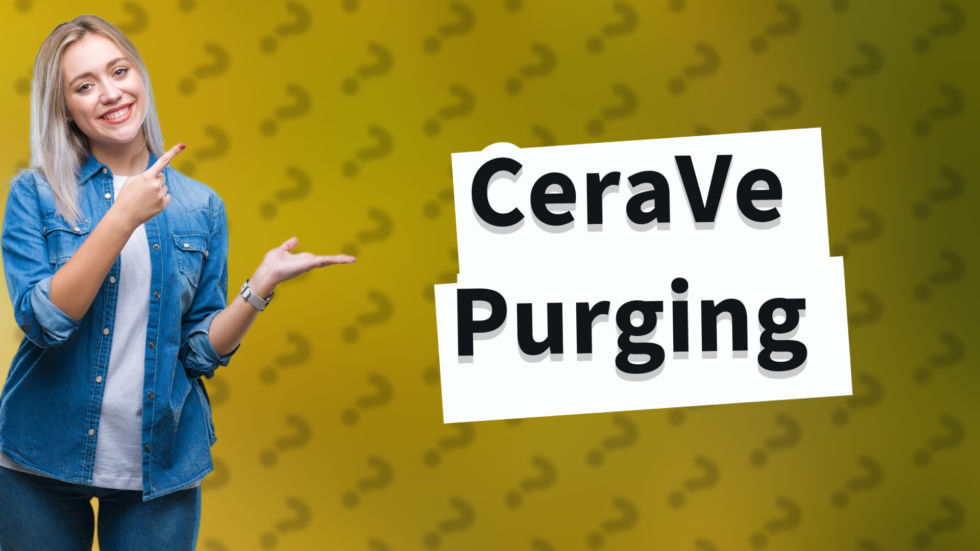 CeraVe Purging