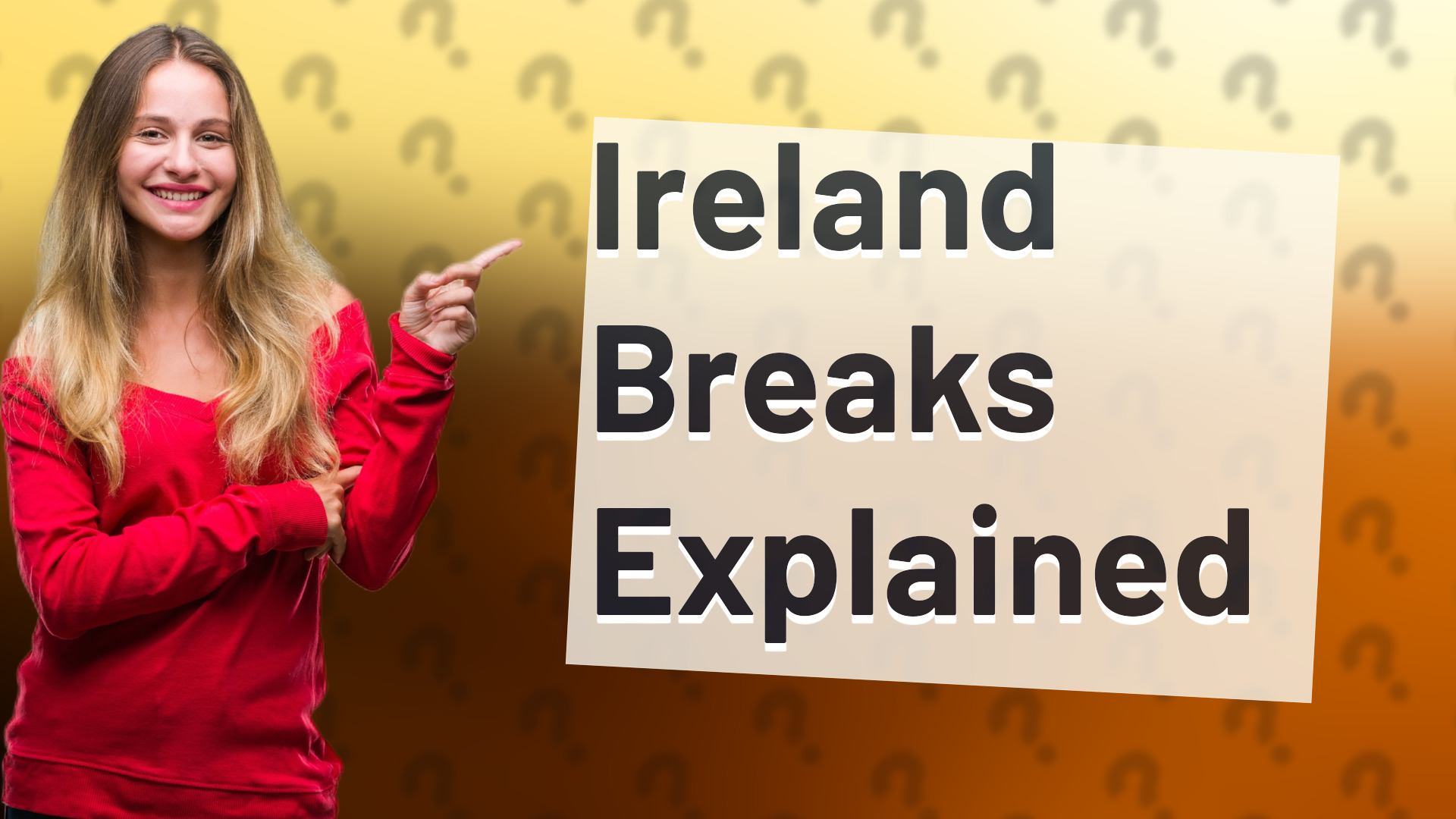 Ireland Breaks Explained