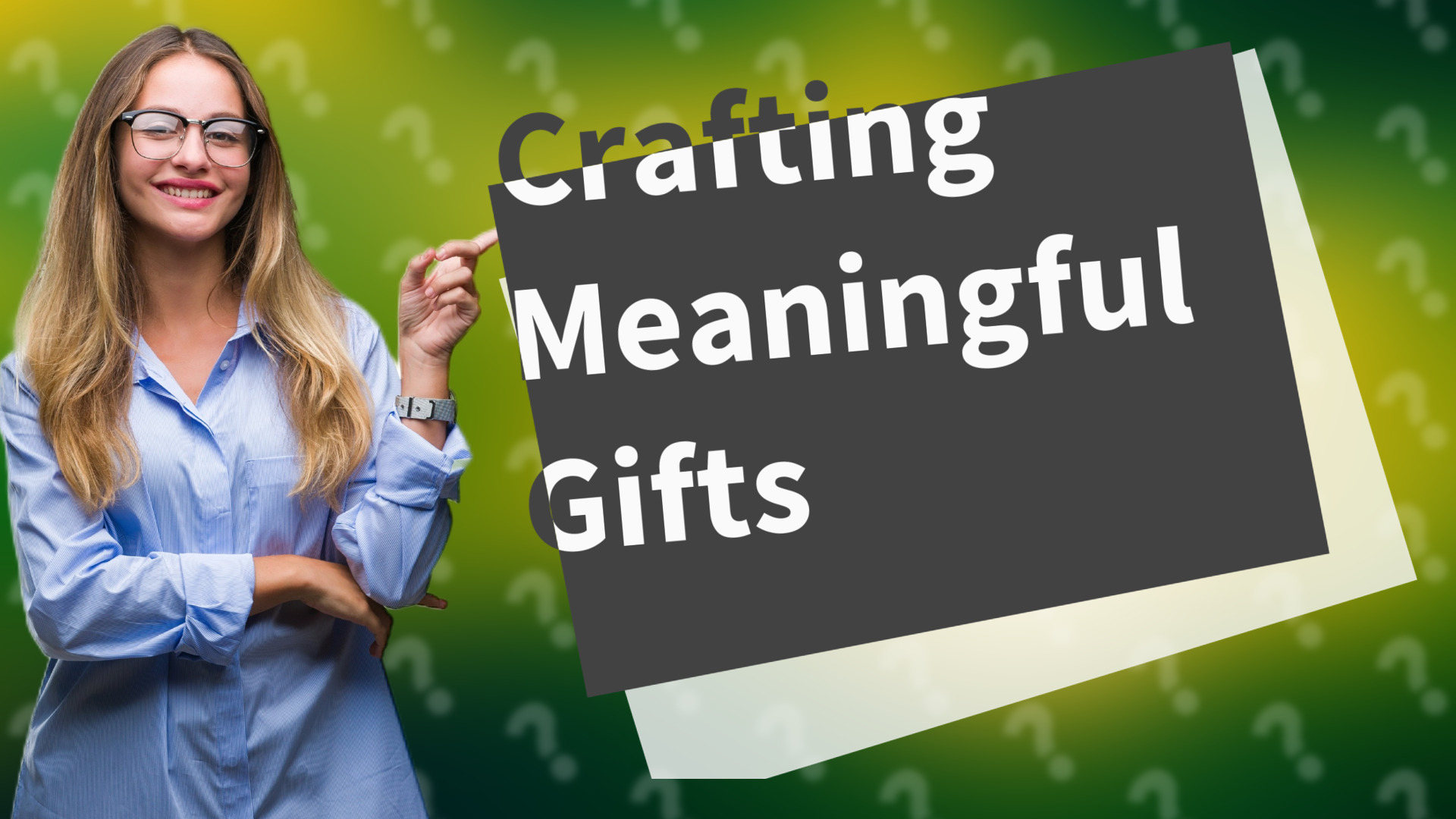 Crafting Meaningful Gifts