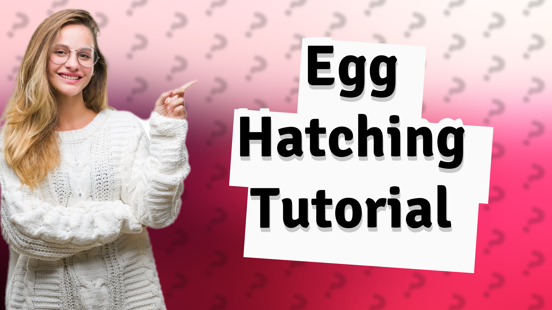 Egg Hatching Tutorial