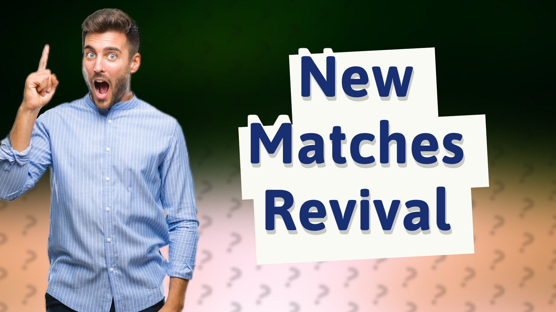 New Matches Revival