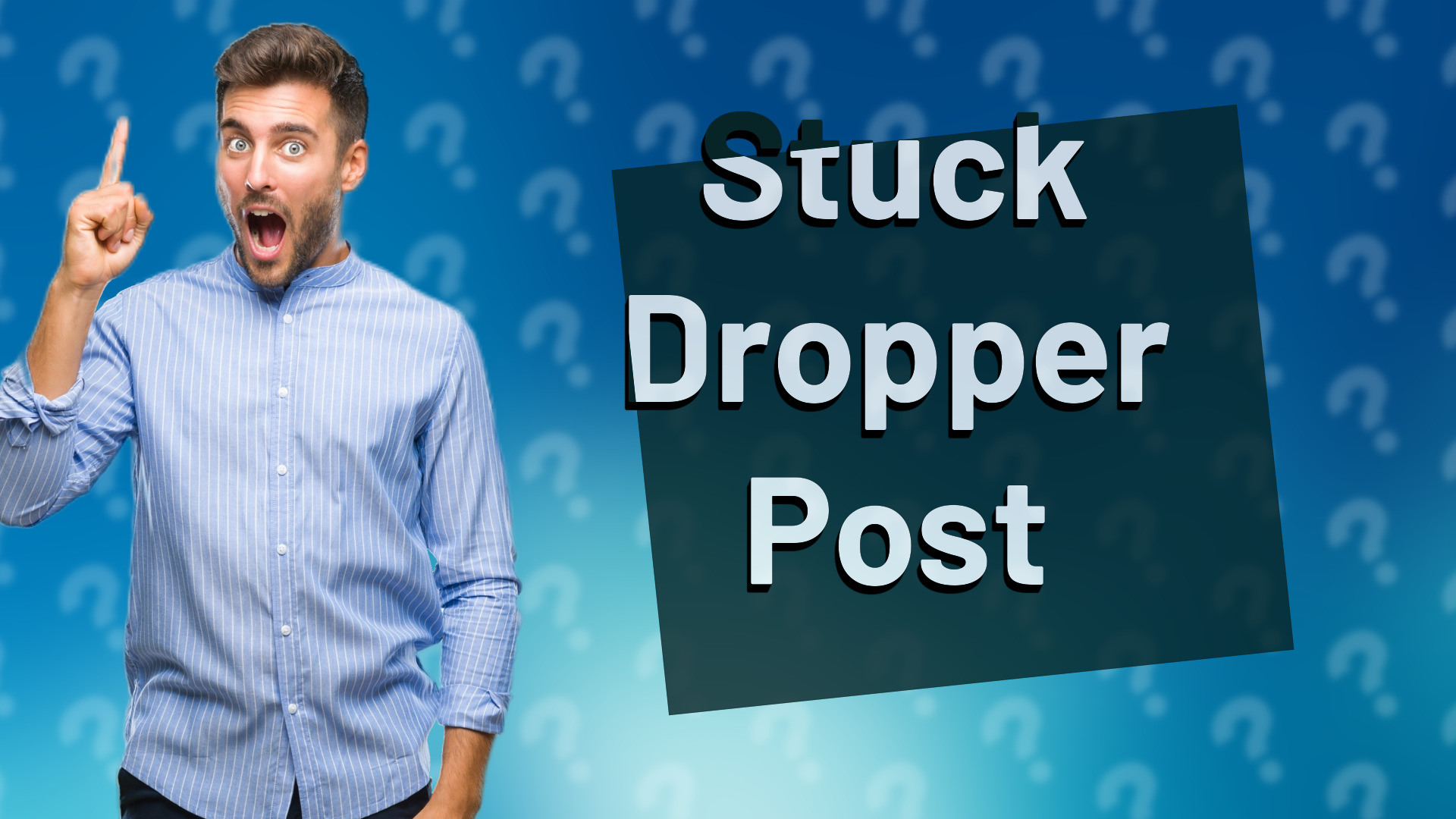 Stuck Dropper Post