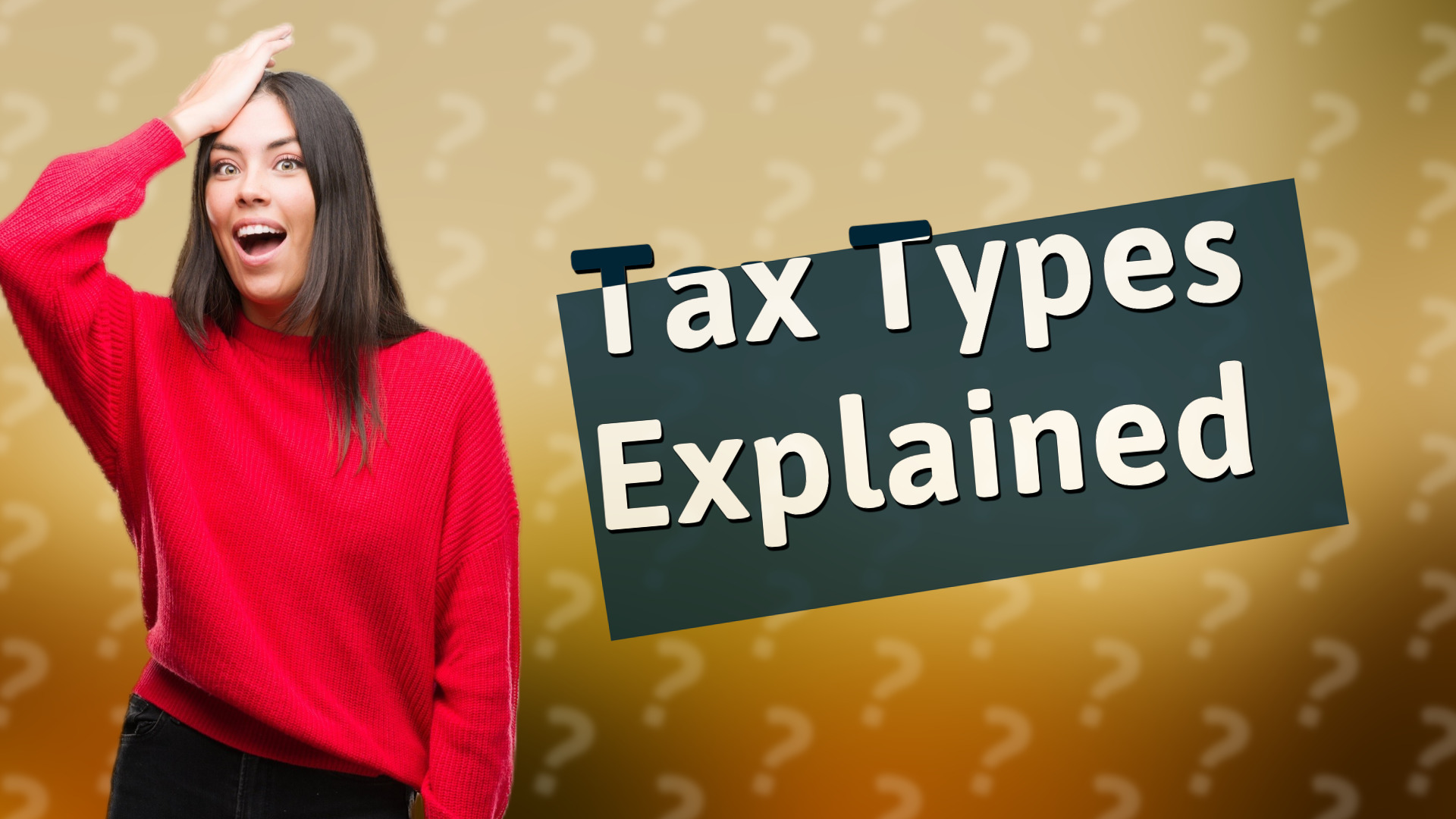 Tax Types Explained