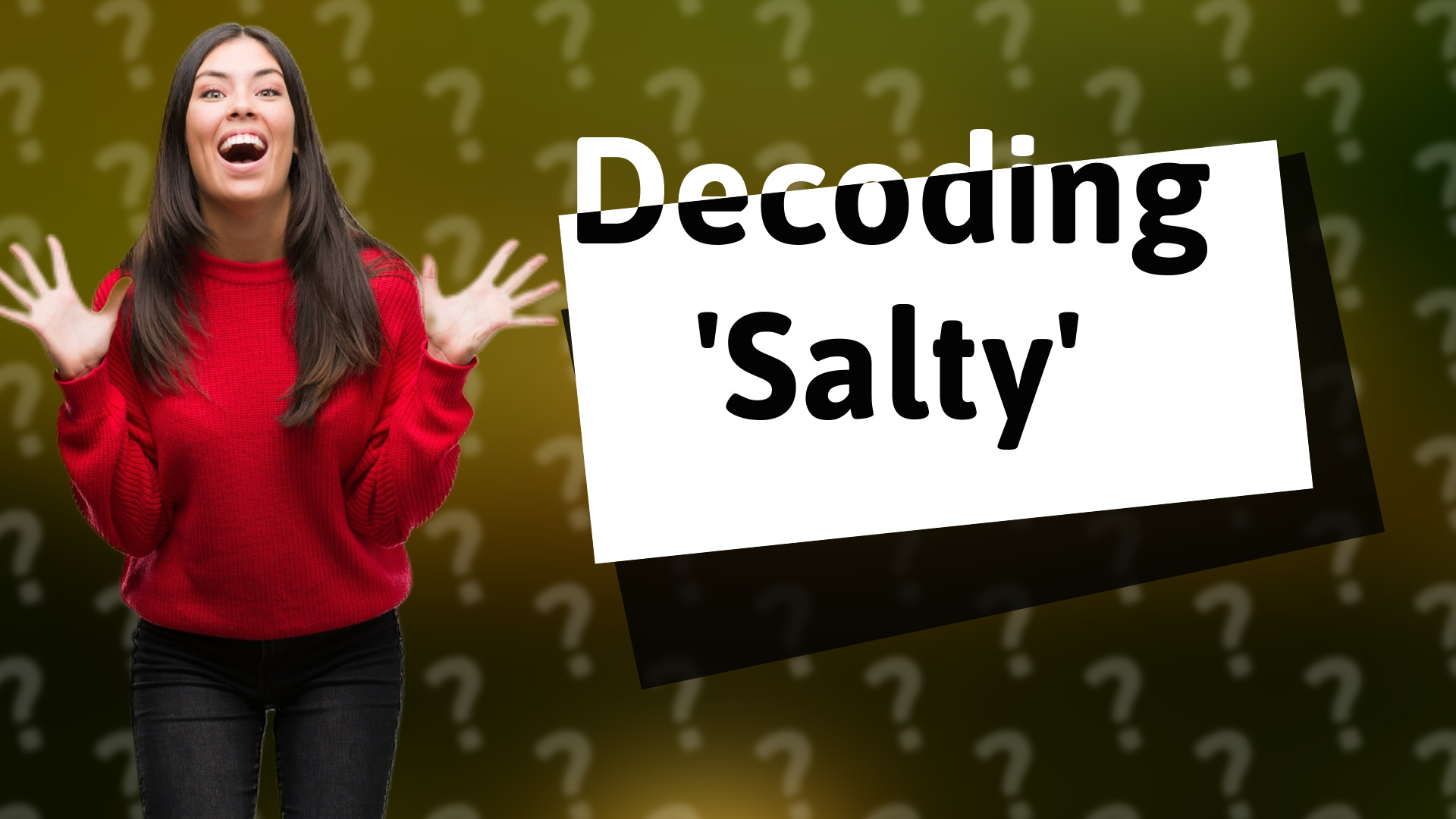 Decoding 'Salty'