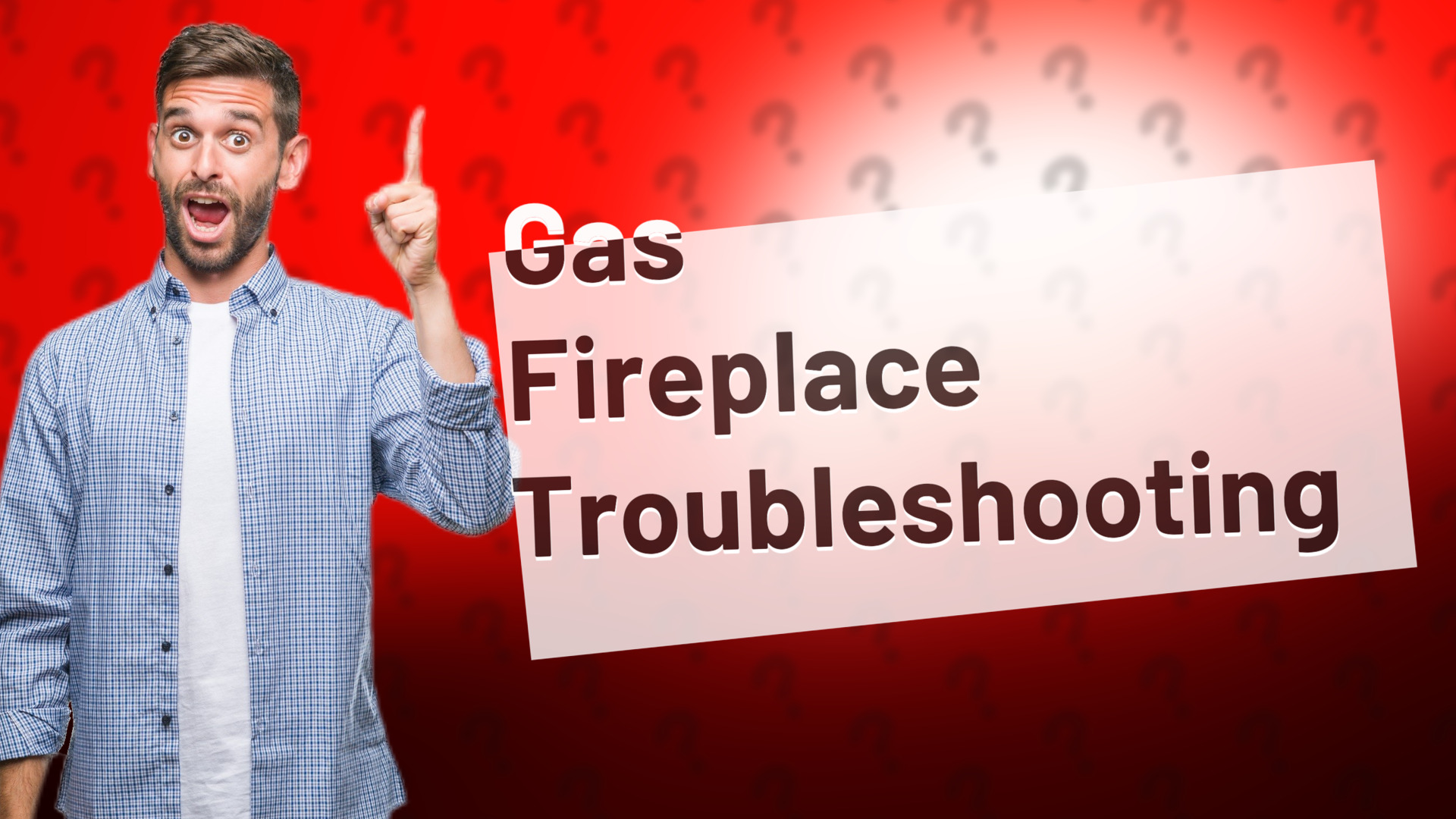 Gas Fireplace Troubleshooting