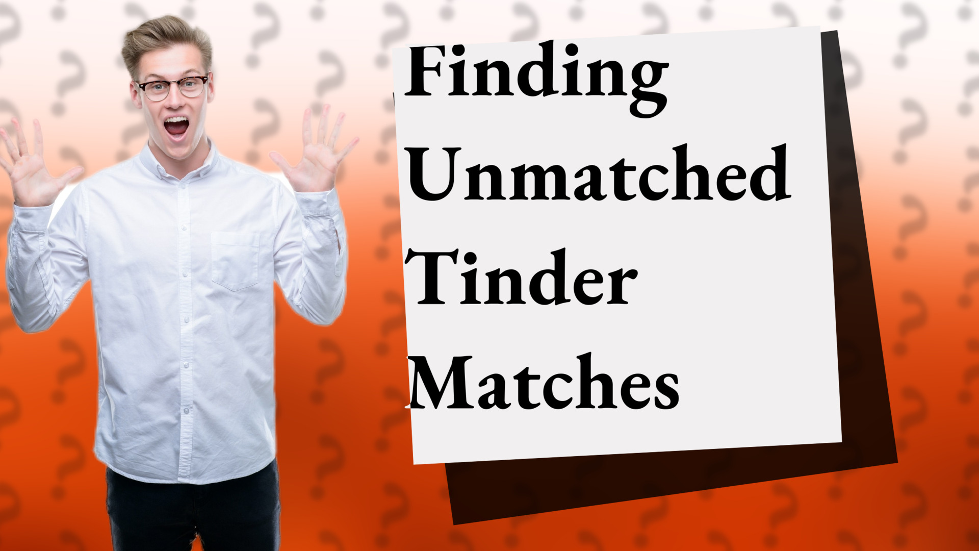 Finding Unmatched Tinder Matches