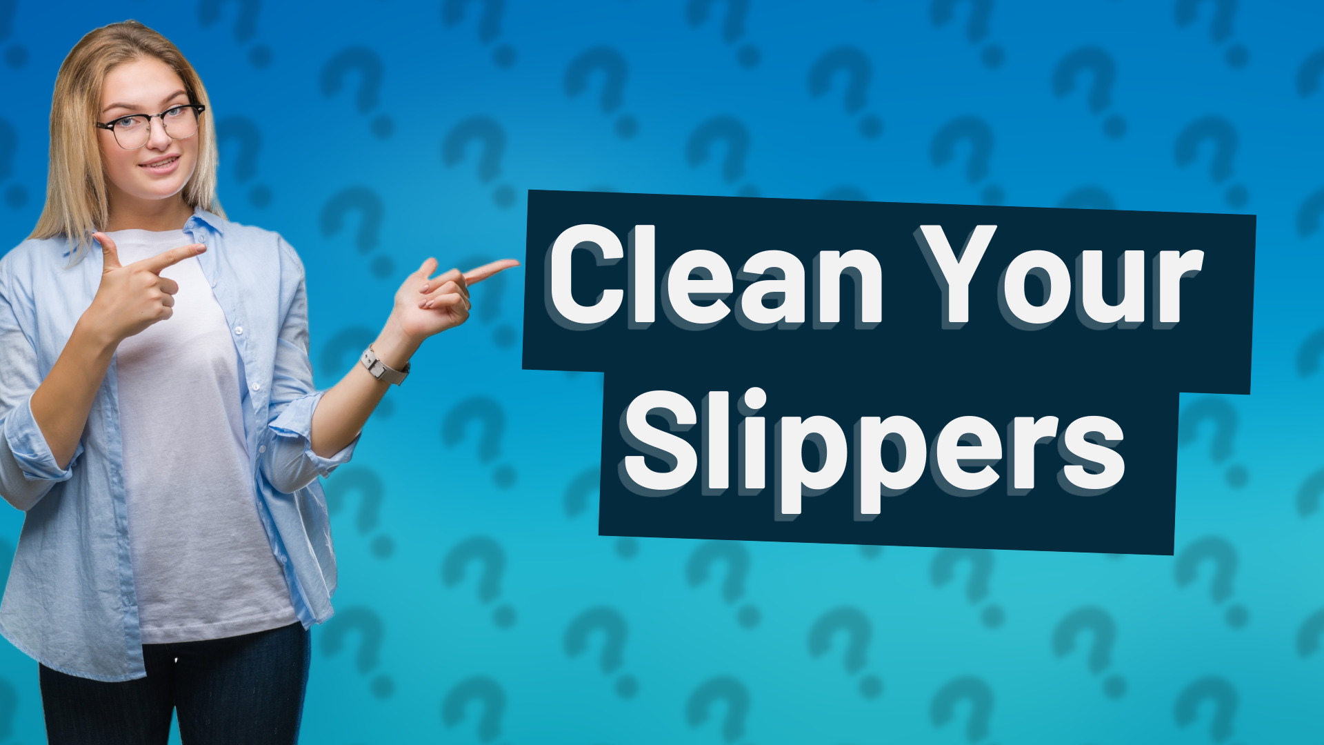Clean Your Slippers