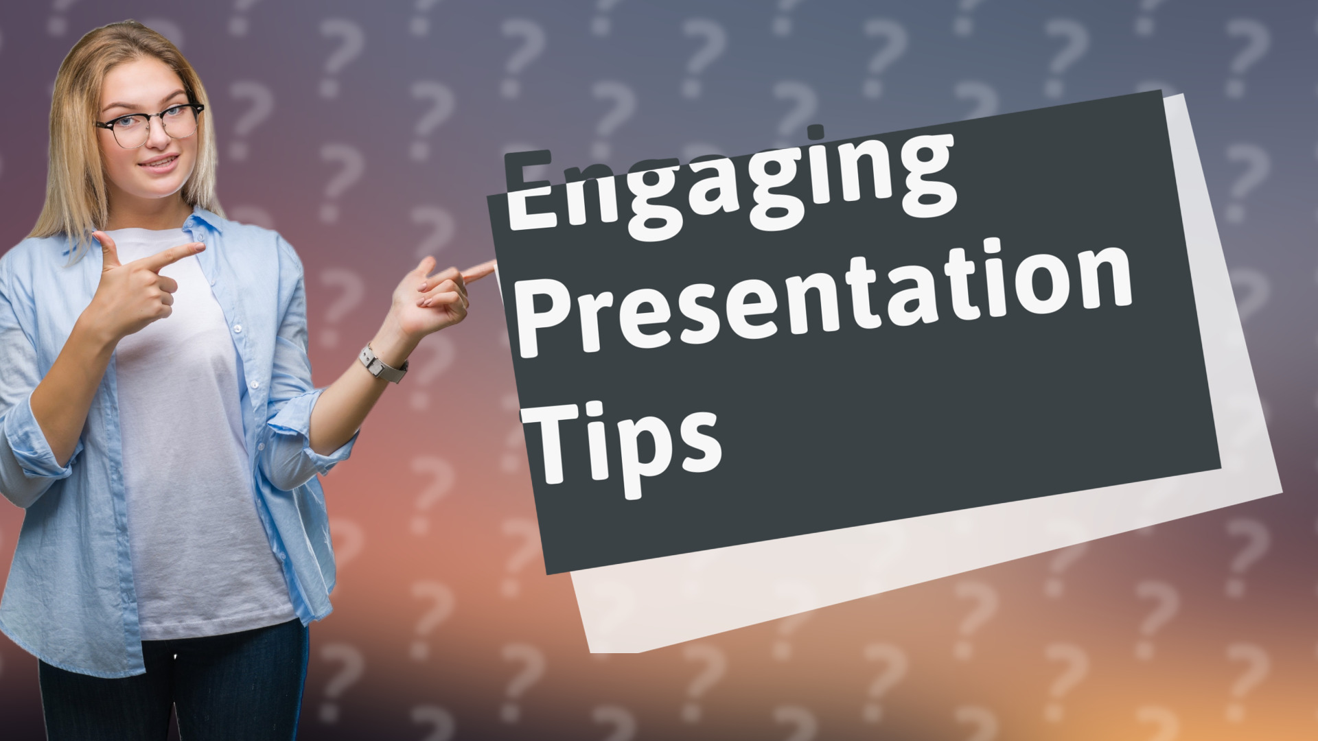 Engaging Presentation Tips