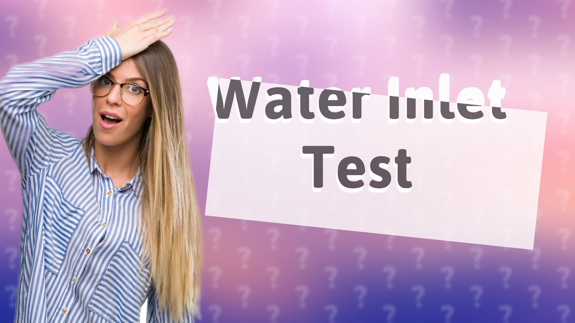 Water Inlet Test