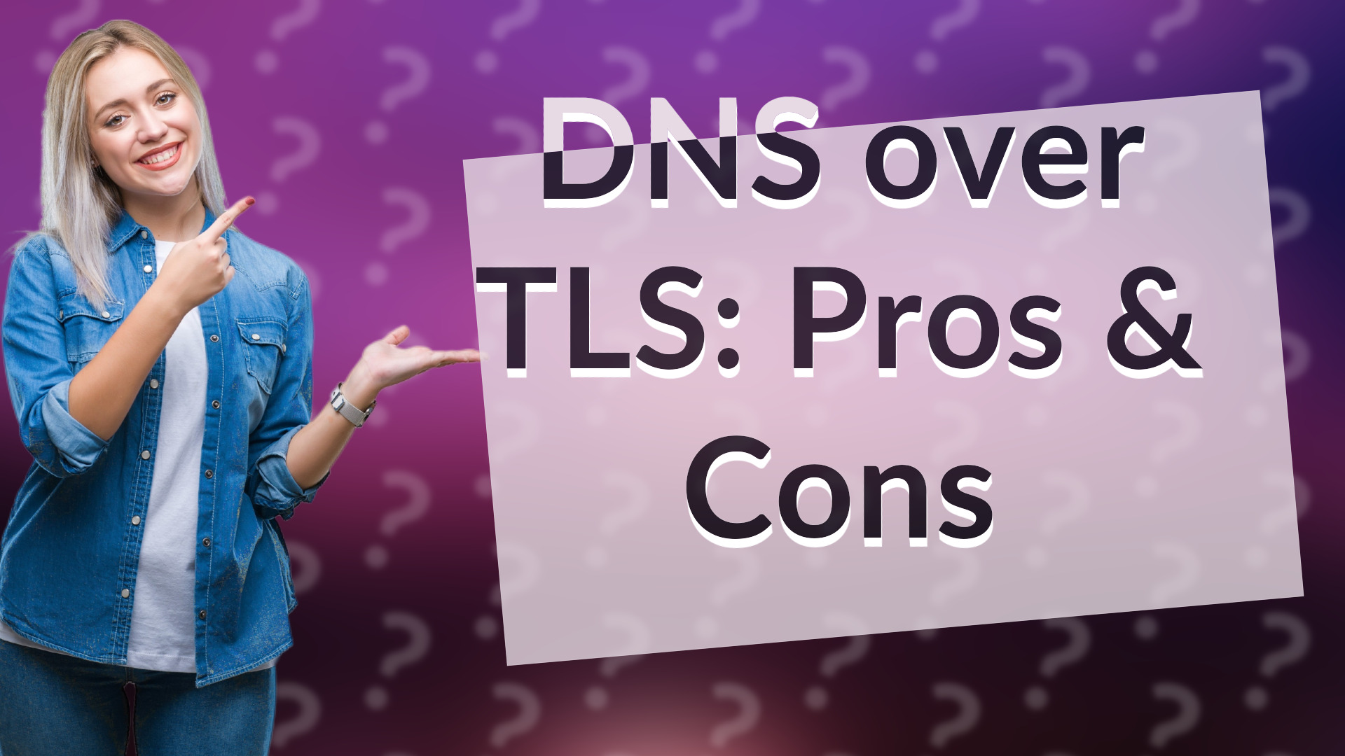 DNS over TLS: Pros & Cons