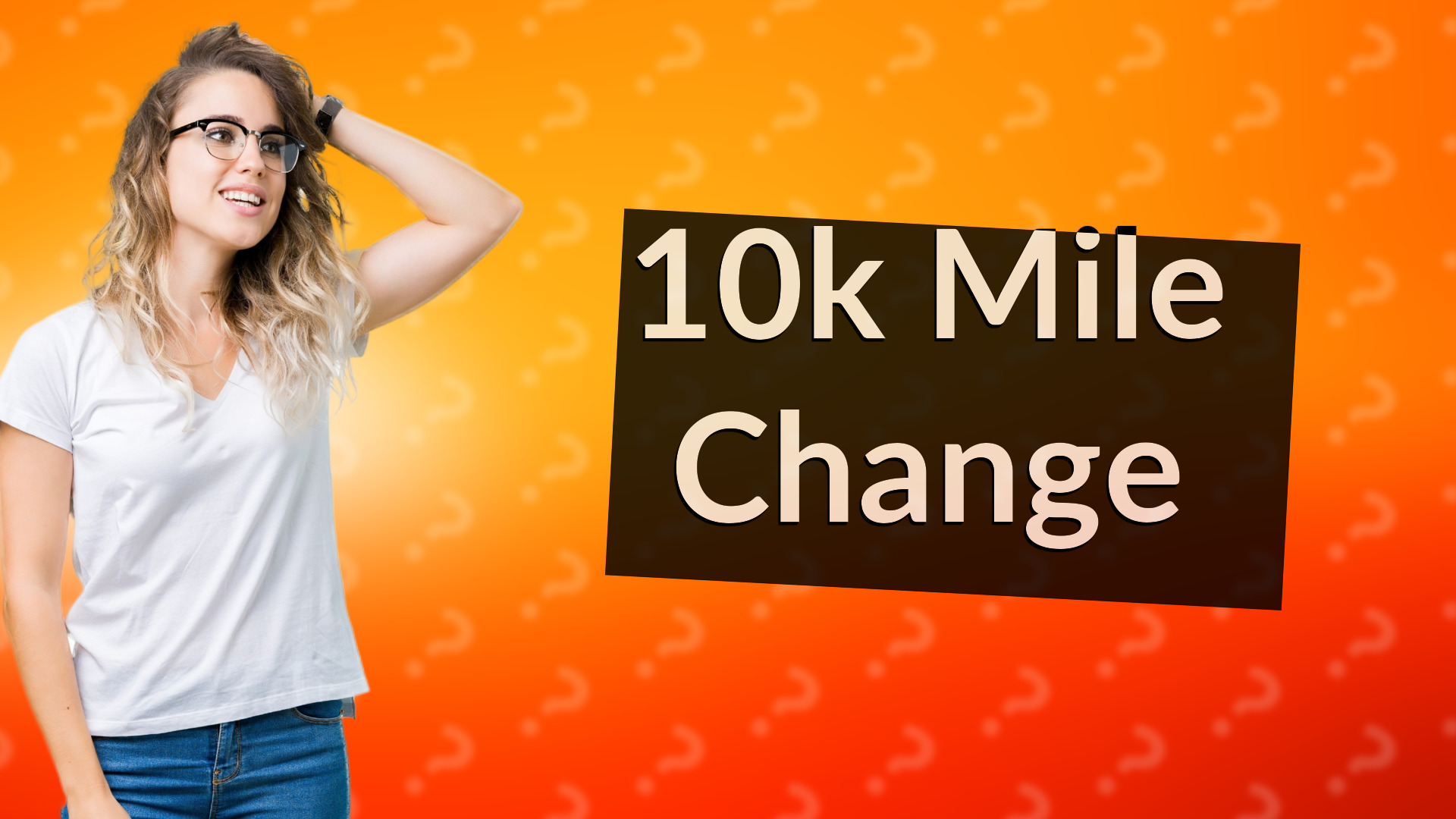 10k Mile Change
