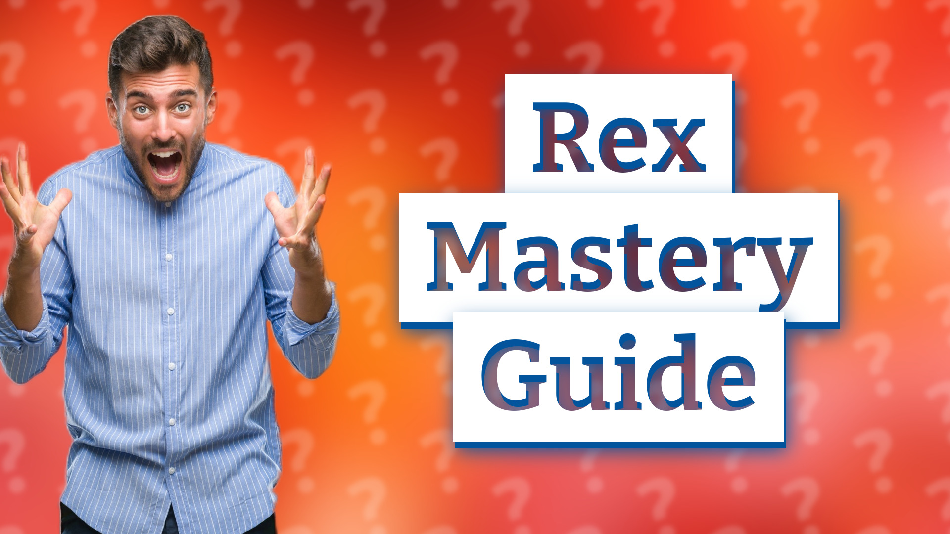 Rex Mastery Guide
