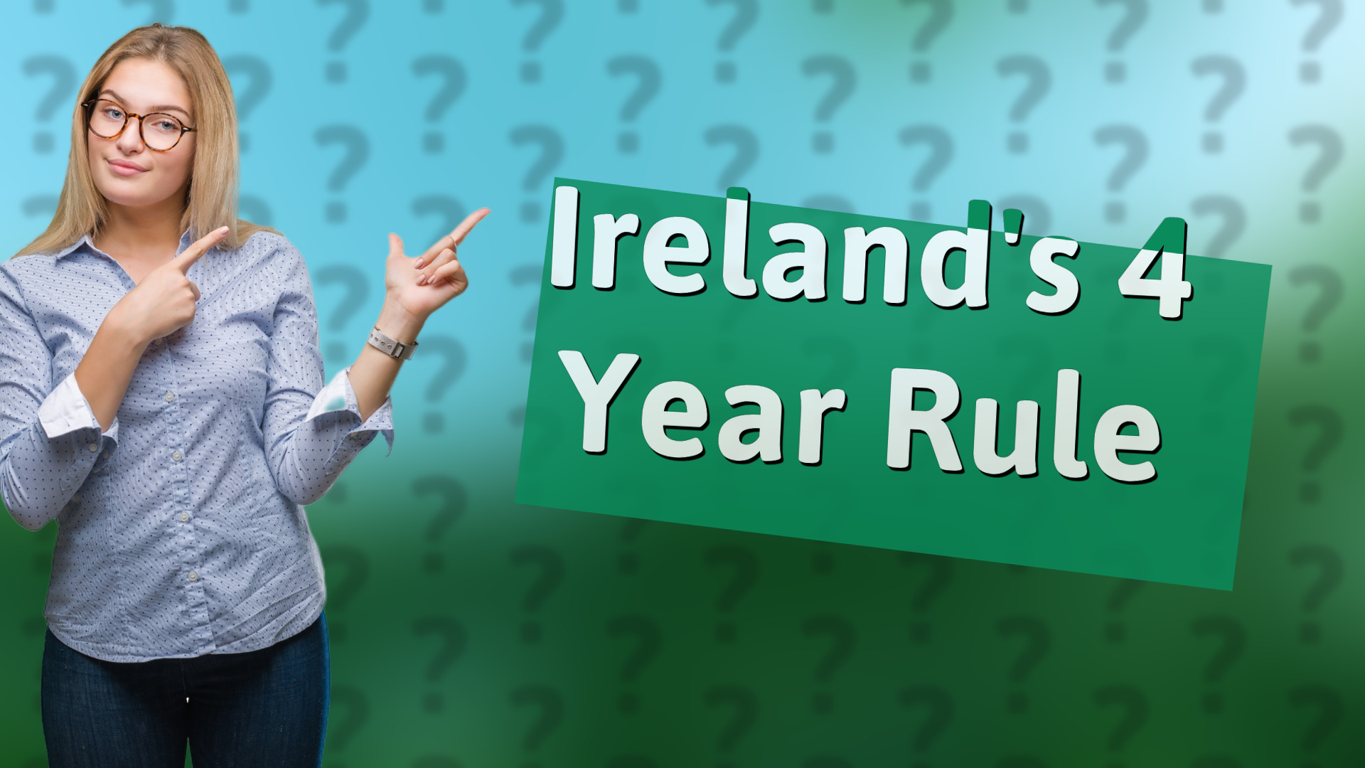 Ireland's 4 Year Rule