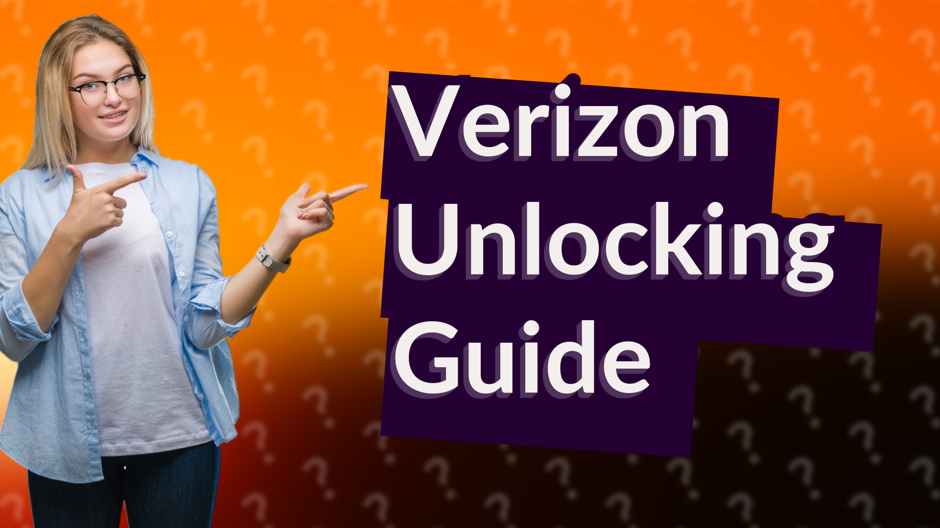 Verizon Unlocking Guide