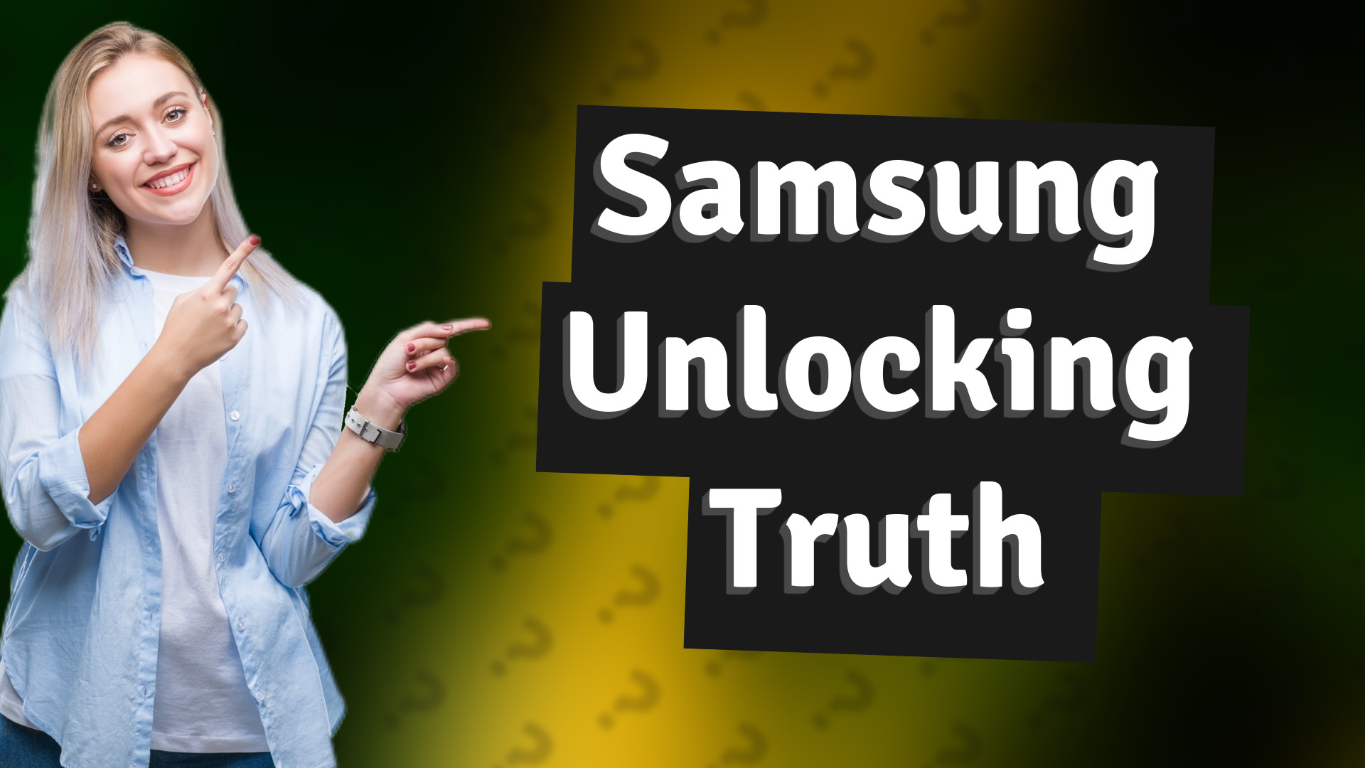 Samsung Unlocking Truth