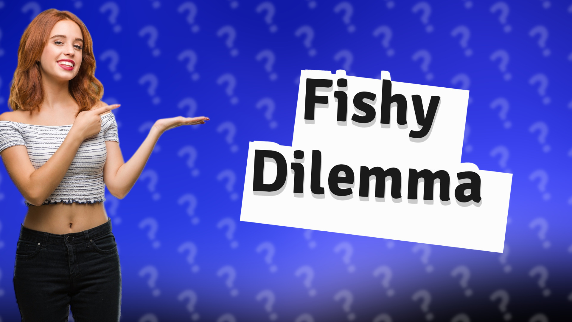 Fishy Dilemma