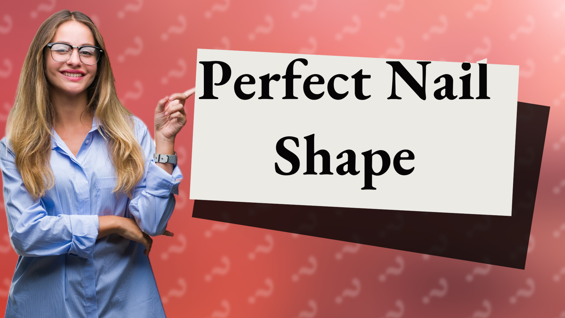 Perfect Nail Shape