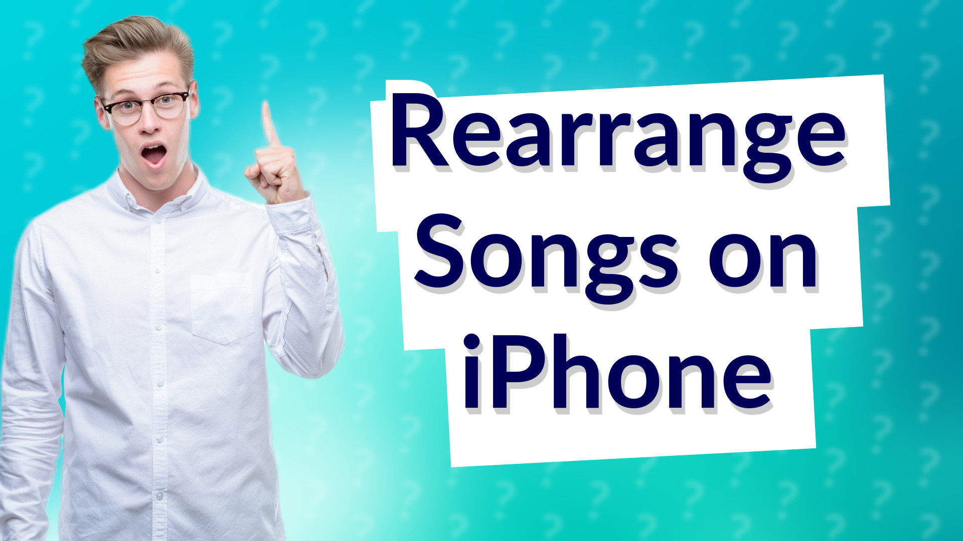 Rearrange Songs on iPhone