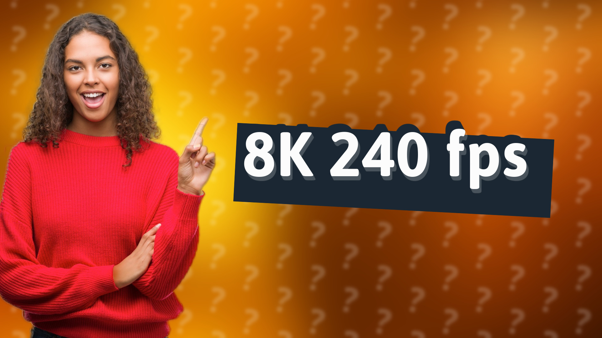 8K 240 fps