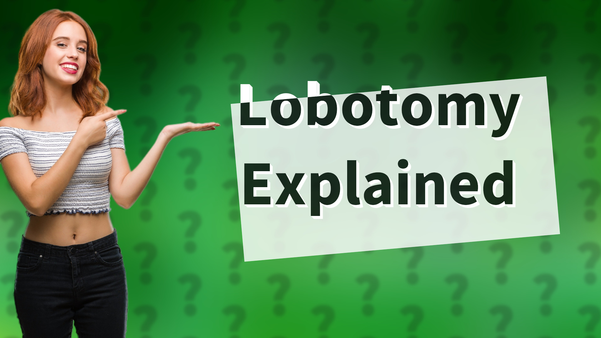 Lobotomy Explained