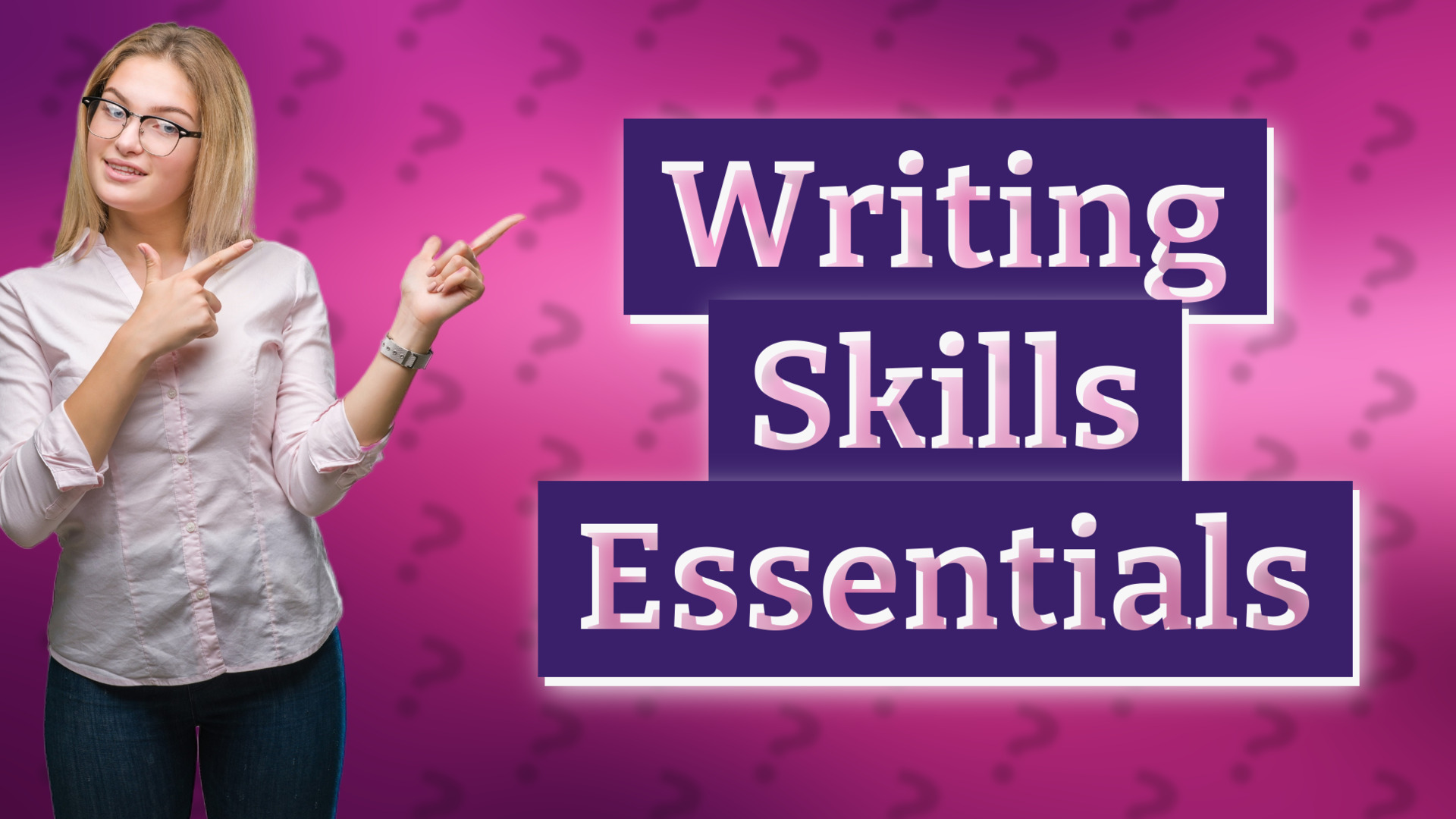 Writing Skills Essentials