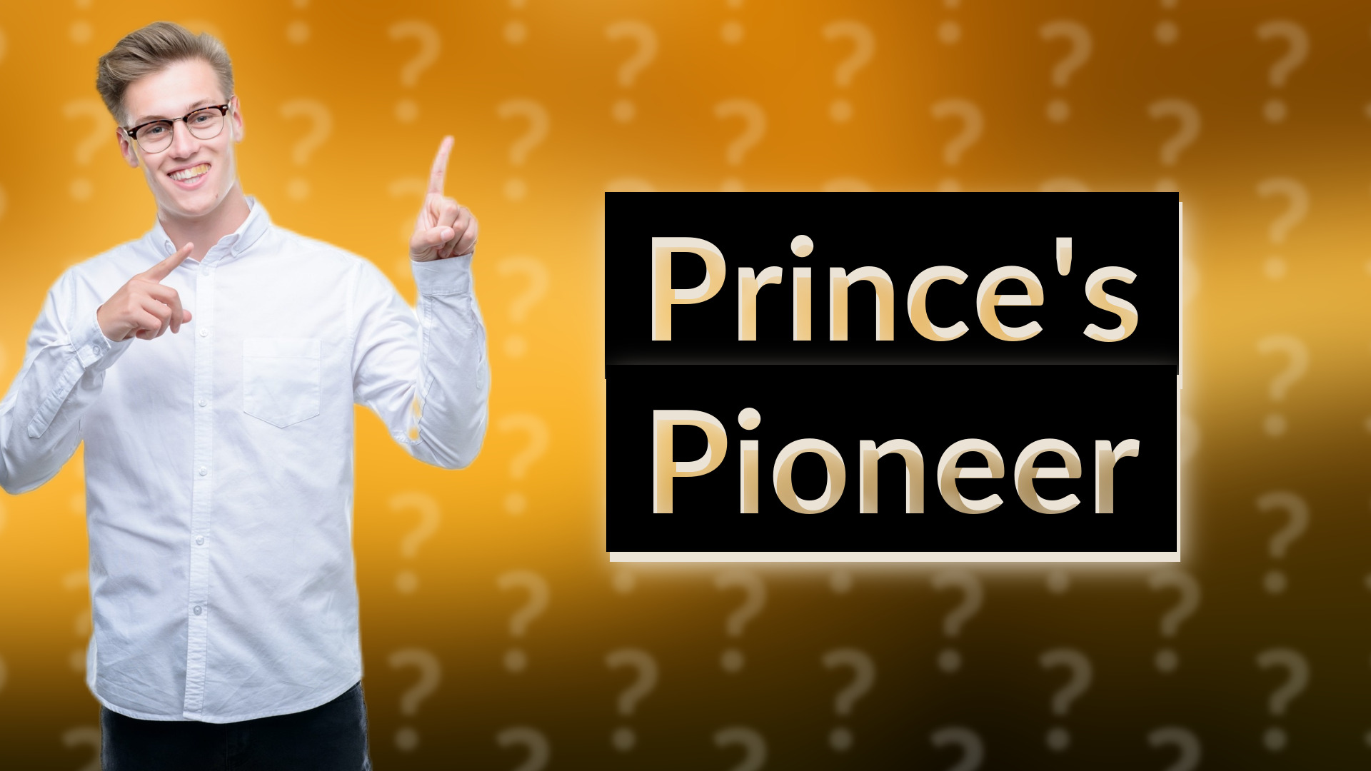 Prince's Pioneer
