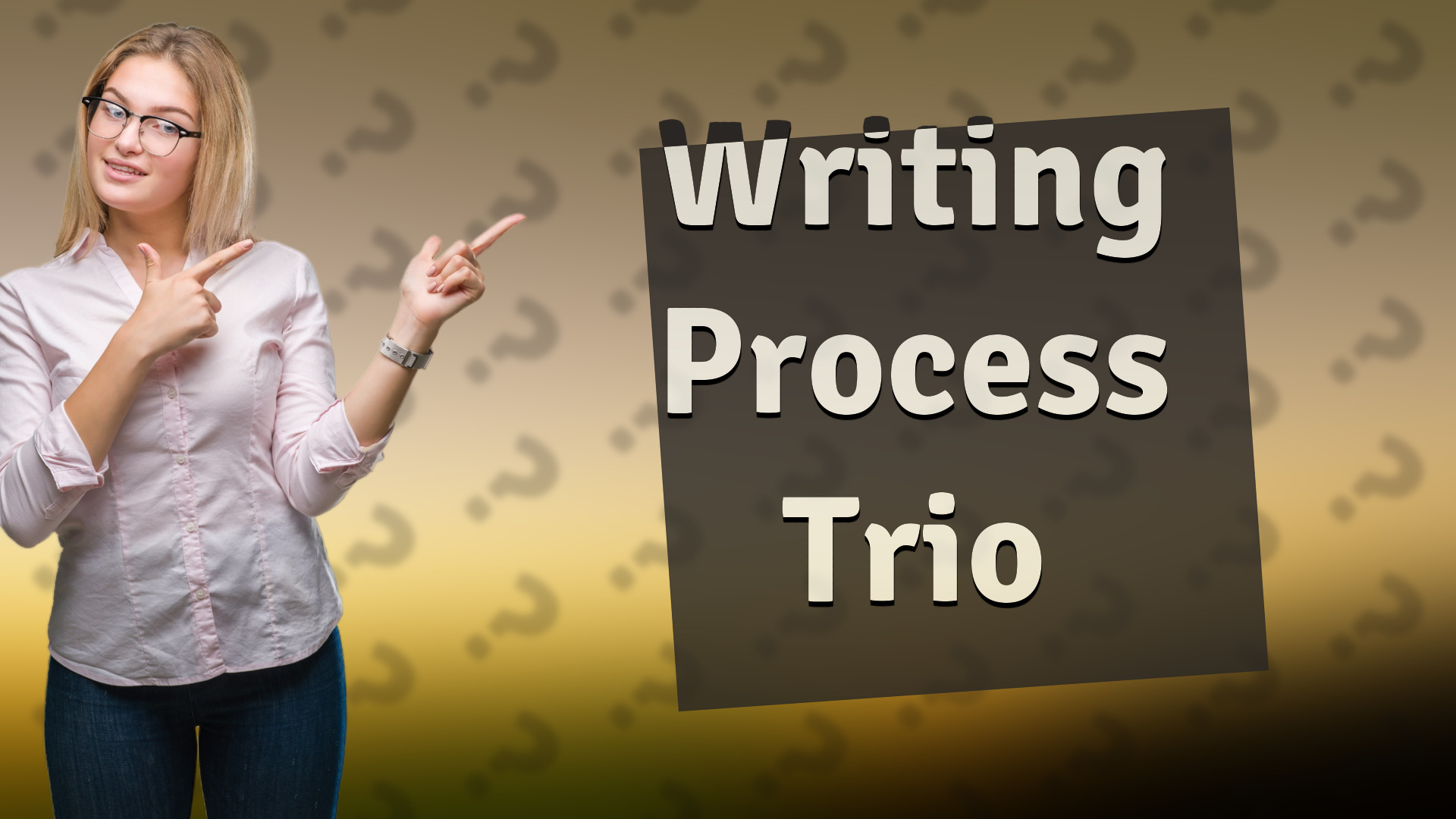 Writing Process Trio