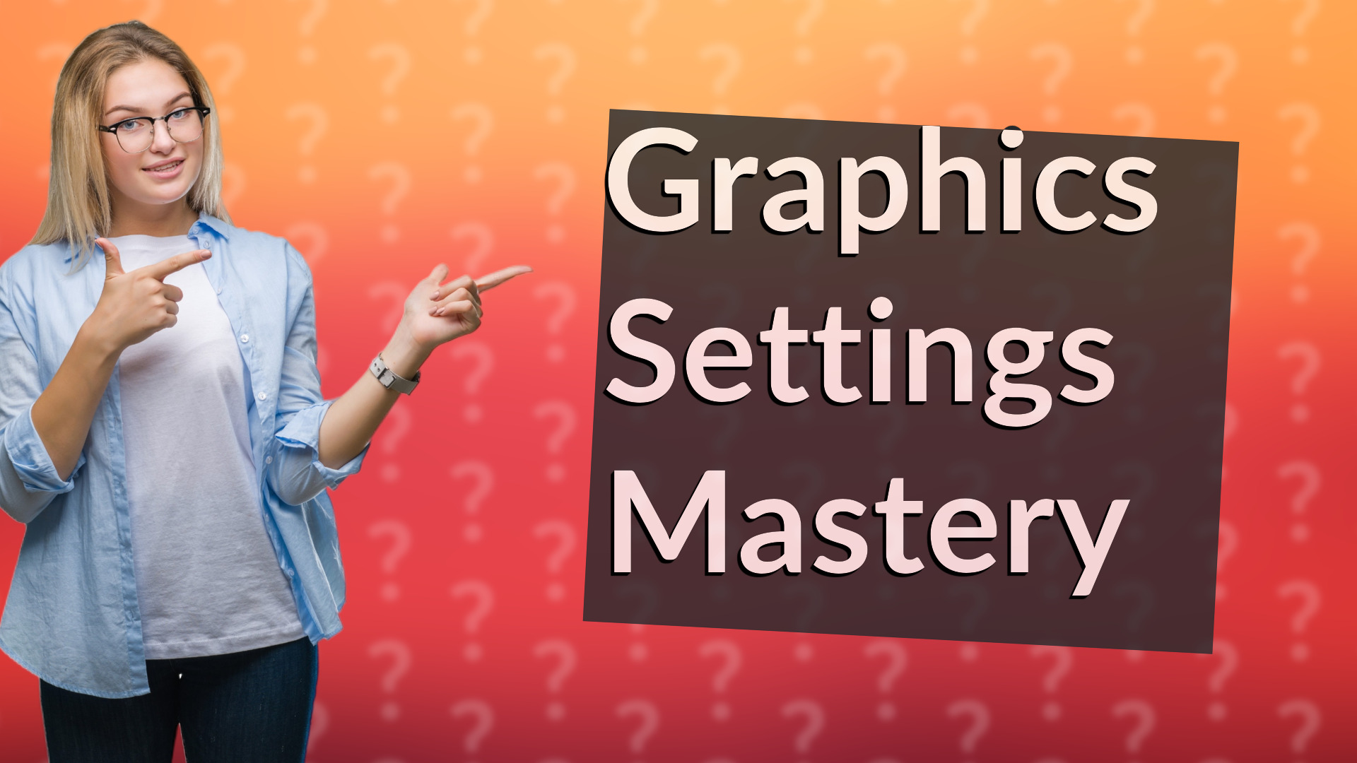 Graphics Settings Mastery
