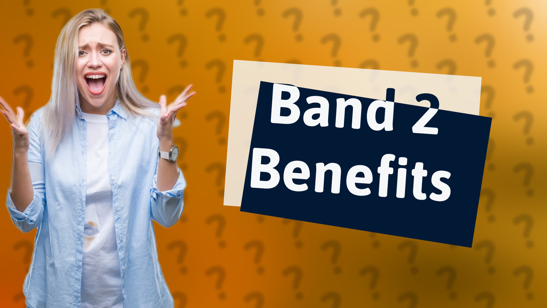 Band 2 Benefits