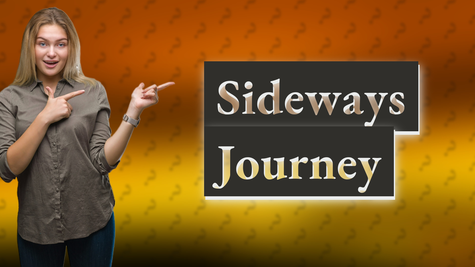 Sideways Journey