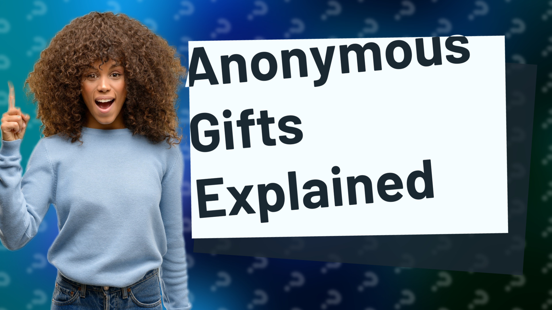 Anonymous Gifts Explained