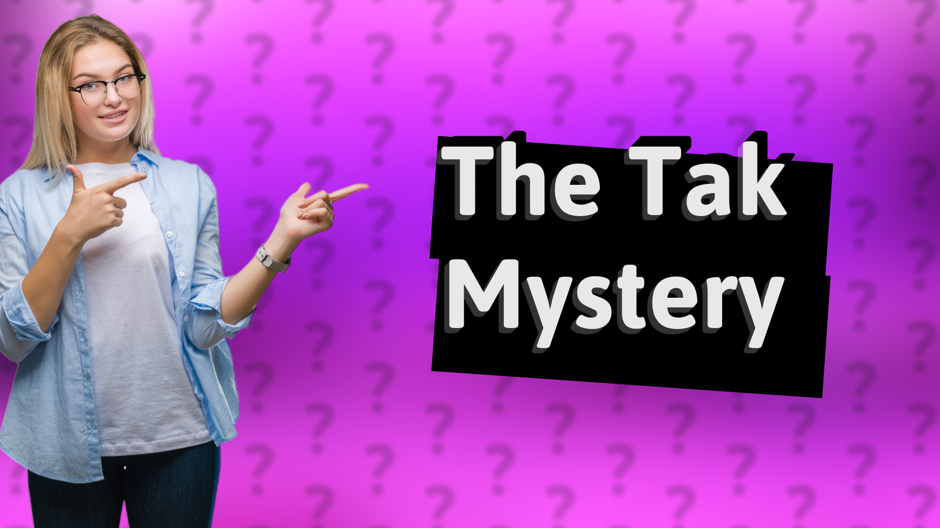The Tak Mystery