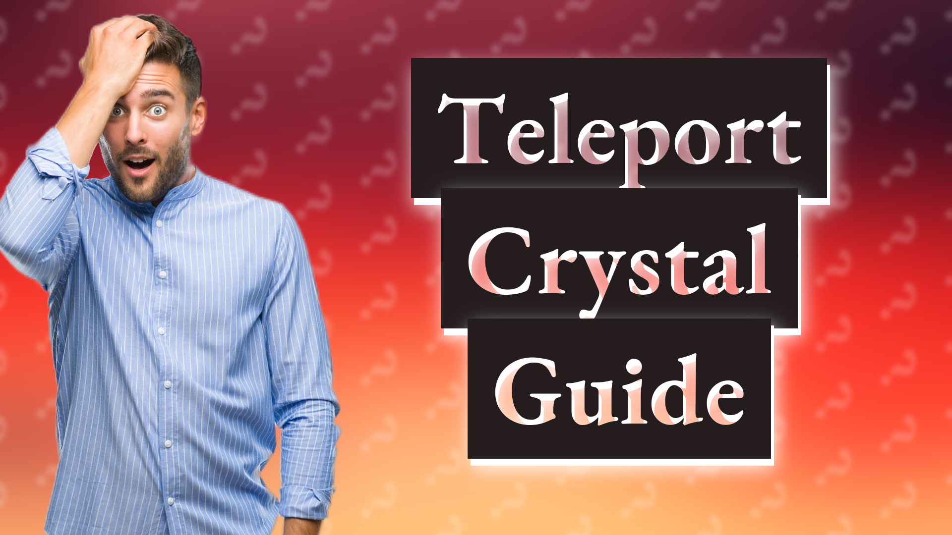 Teleport Crystal Guide
