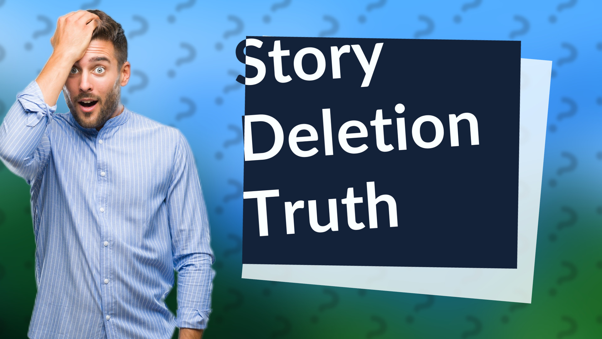 Story Deletion Truth