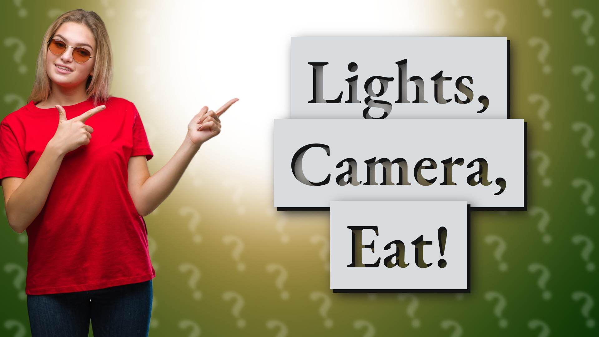 Lights, Camera, Eat!