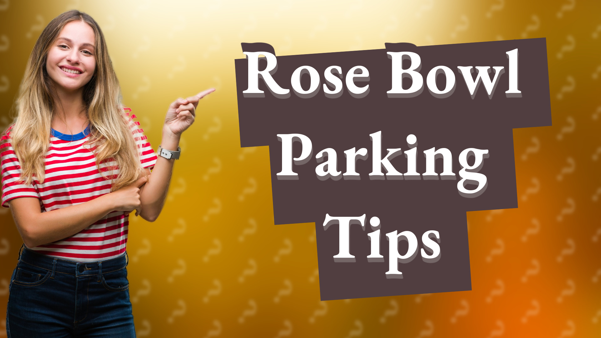 Rose Bowl Parking Tips