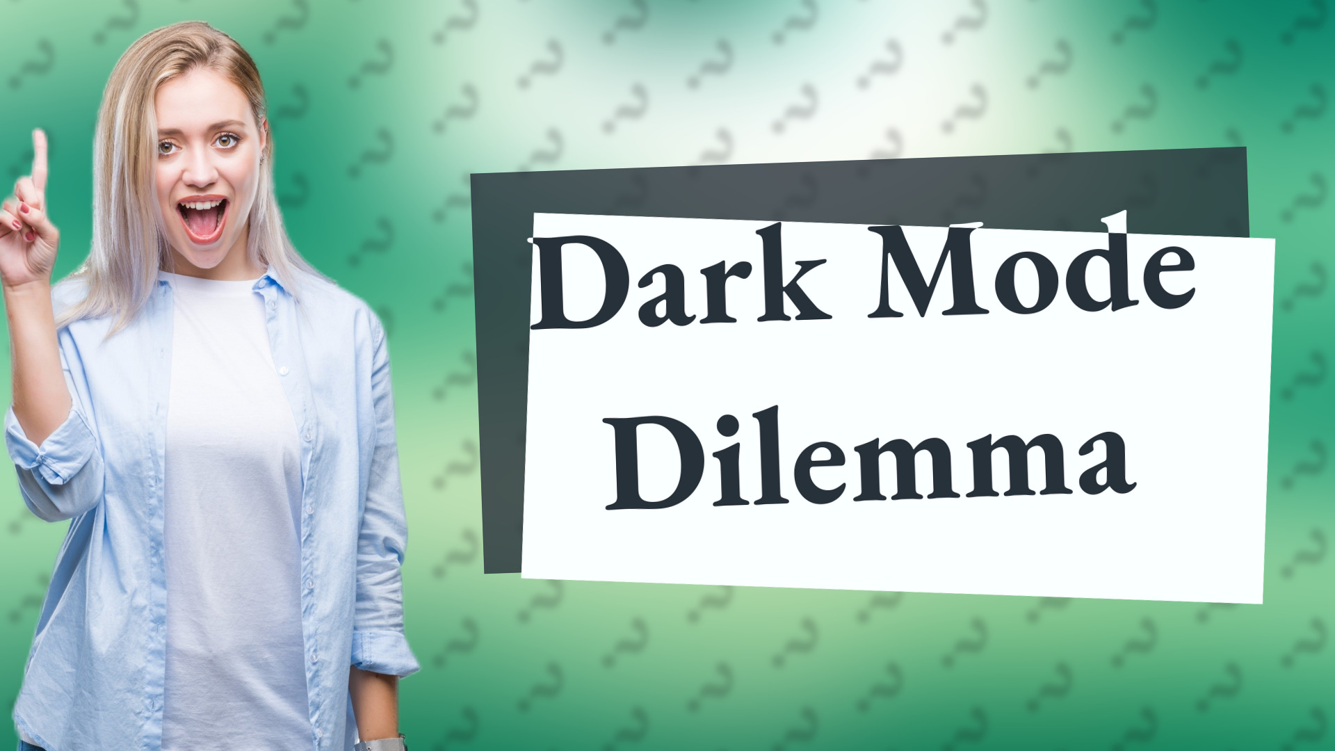 Dark Mode Dilemma